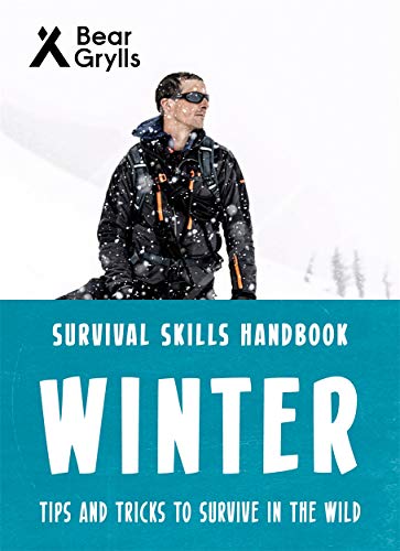 Survival Skills Handbook: Winter: Tips and Tricks to Survive in the Wild von Bear Grylls